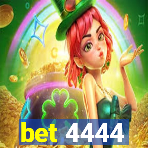 bet 4444